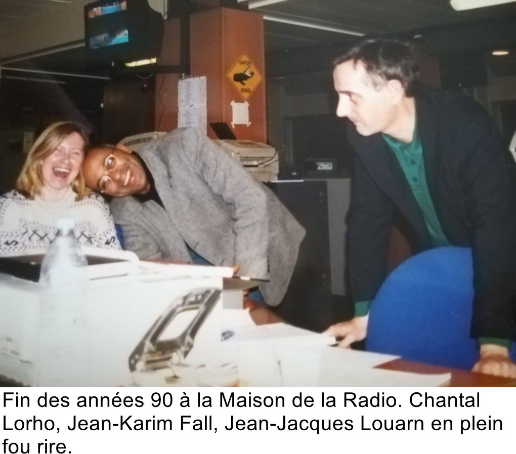Fin des années 90 à la Maison de la Radio. Chantal Lorho, Jean-Karim Fall, Jean-Jacques Louarn en plein fou rire.