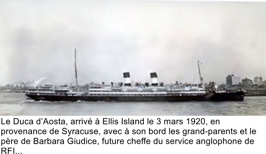 Le Duca d’Aosta, arrivé à Ellis Island le 3 mars 1920, en provenance de Syracuse, avec à son bord les grand-parents et le père de Barbara Giudice, future cheffe du service anglophone de RFI...
