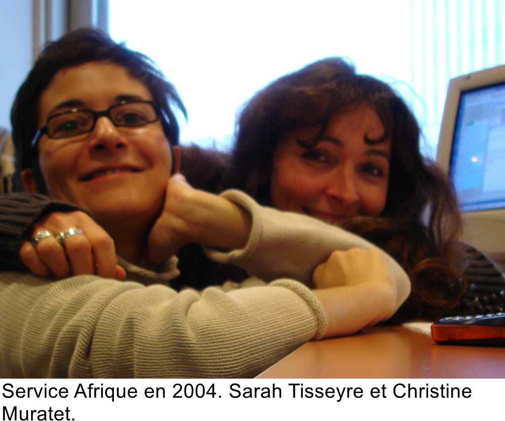 Service Afrique en 2004. Sarah Tisseyre et Christine Muratet.