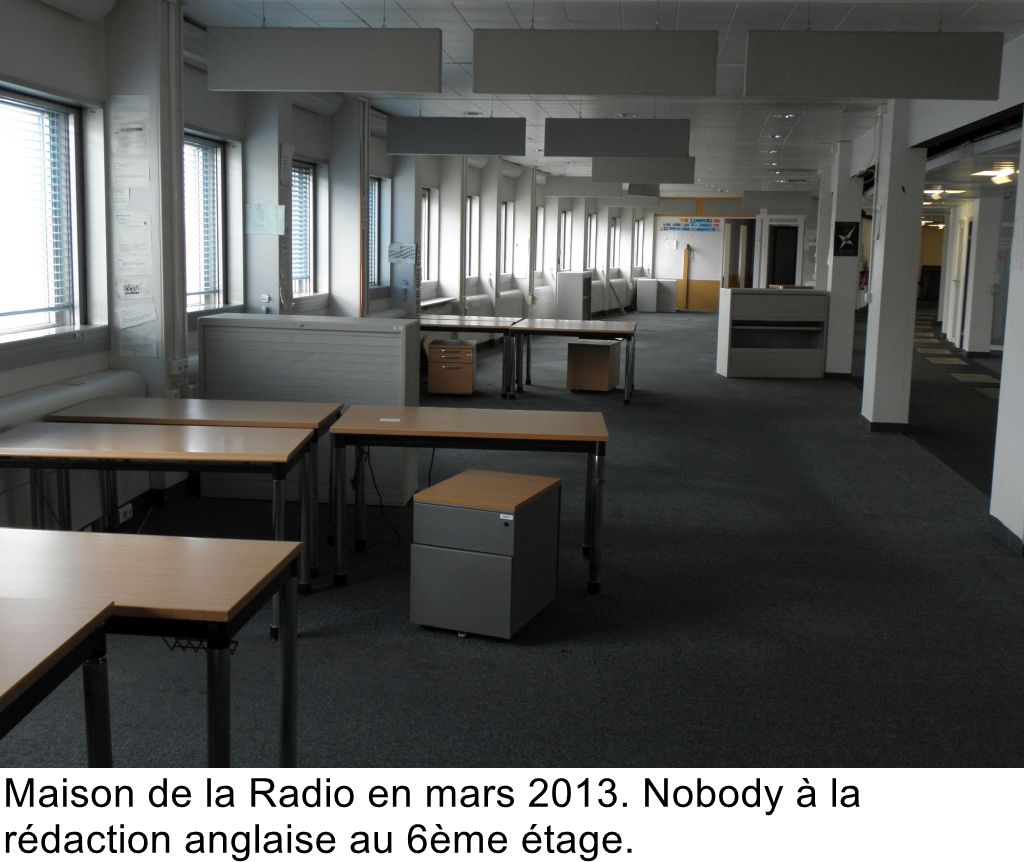 Maison de la Radio en mars 2013. Nobody à la rédaction anglaise au 6ème étage.