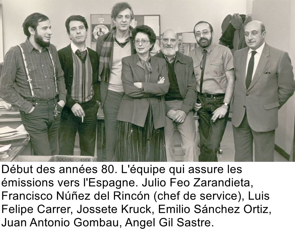 Début des années 80. L'équipe qui assure les émissions vers l'Espagne. Julio Feo Zarandieta, Francisco Núñez del Rincón (chef de service), Luis Felipe Carrer, Jossete Kruck, Emilio Sánchez Ortiz, Juan Antonio Gombau, Angel Gil Sastre.