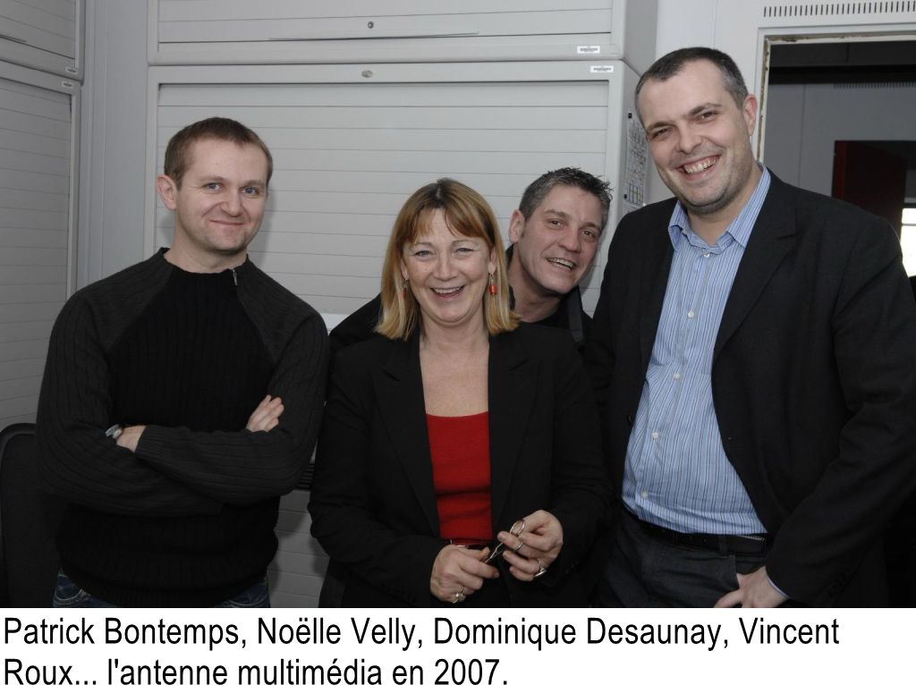 Patrick Bontemps, Noëlle Velly, Dominique Desaunay, Vincent Roux... l'antenne multimédia en 2007.